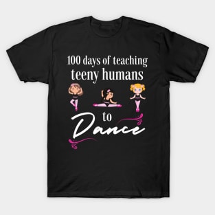 100 days of school for dance teachers T-Shirt